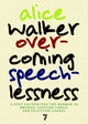 Book cover of: Overcoming Speechlessness. By: Alice Walker
