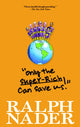 Book cover of: Only the Super-Rich Can Save Us!. By: Ralph Nader