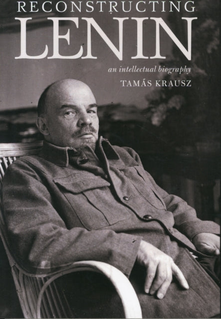 Book cover of: Reconstructing Lenin. By: Tamás Krausz