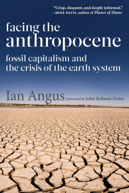 Book cover of: Facing the Anthropocene. By: Ian Angus