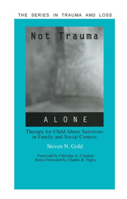 Book cover of: Not Trauma Alone. By: Steven Gold