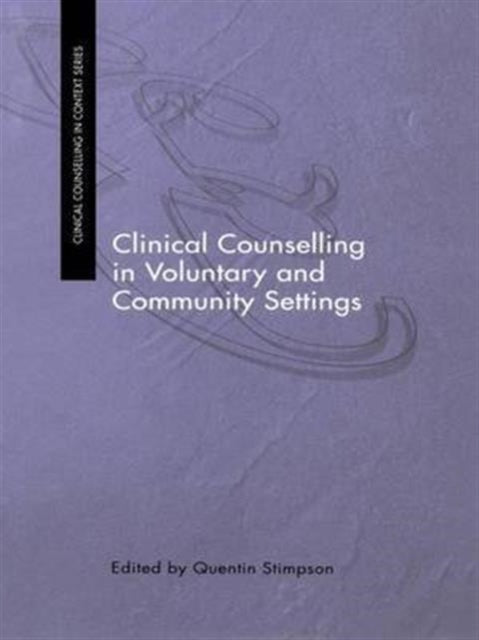 Book cover of: Clinical Counselling in Voluntary and Community Settings