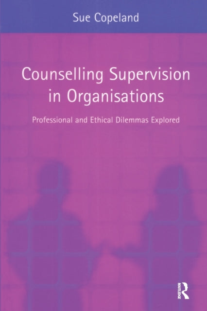 Book cover of: Counselling Supervision in Organisations. By: Sue Copeland