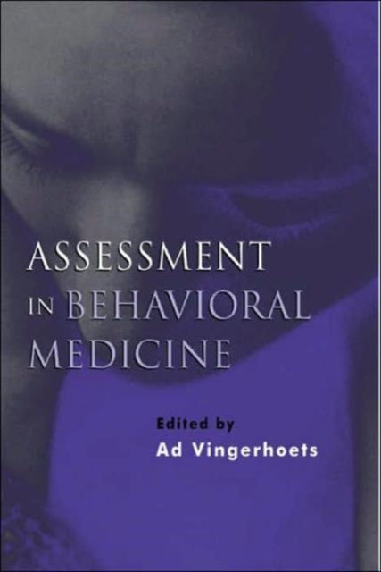 Book cover of: Assessment in Behavioral Medicine. By: Ad Vingerhoets