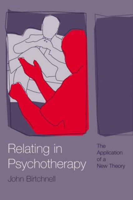 Book cover of: Relating in Psychotherapy. By: John Birtchnell