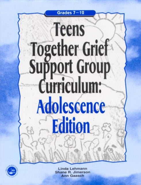 Book cover of: Teens Together Grief Support Group Curriculum. By: Linda Lehmann