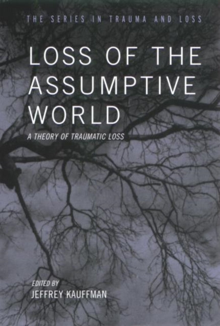 Book cover of: Loss of the Assumptive World. By: Jeffrey Kauffman