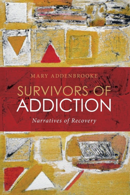 Book cover of: Survivors of Addiction. By: Addenbrooke/Rat