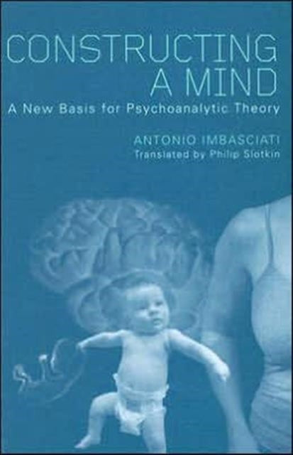 Book cover of: Constructing a Mind. By: Antonino Imbasciati