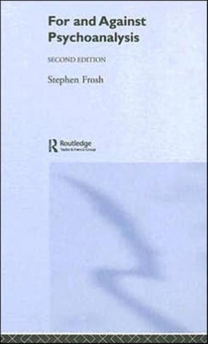 For and Against Psychoanalysis