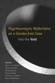 Book cover of: Psychoanalytic Reflections on a Gender-free Case. By: Ellen Toronto