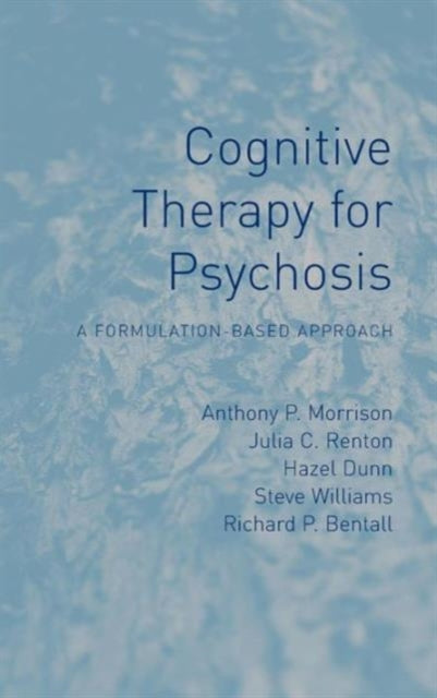 Book cover of: Cognitive Therapy for Psychosis. By: Anthon Morrison