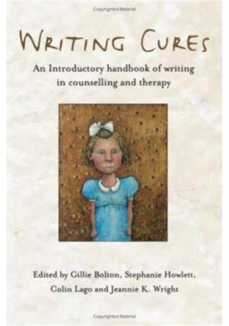 Book cover of: Writing Cures. By: Gillie Bolton