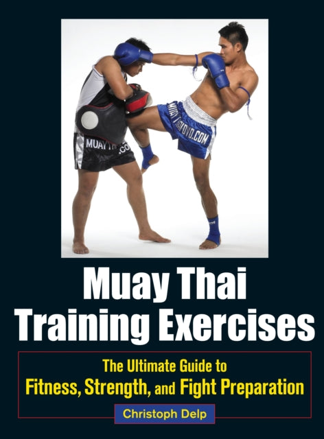 Book cover of: Muay Thai Training Exercises. By: Christoph Delp