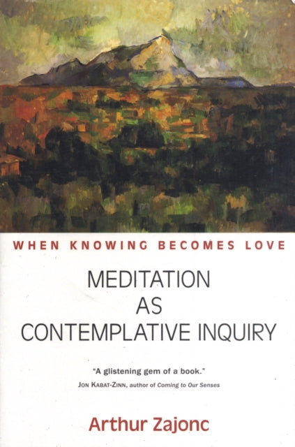 Book cover of: Meditation as Contemplative Inquiry. By: Arthur Zajonc