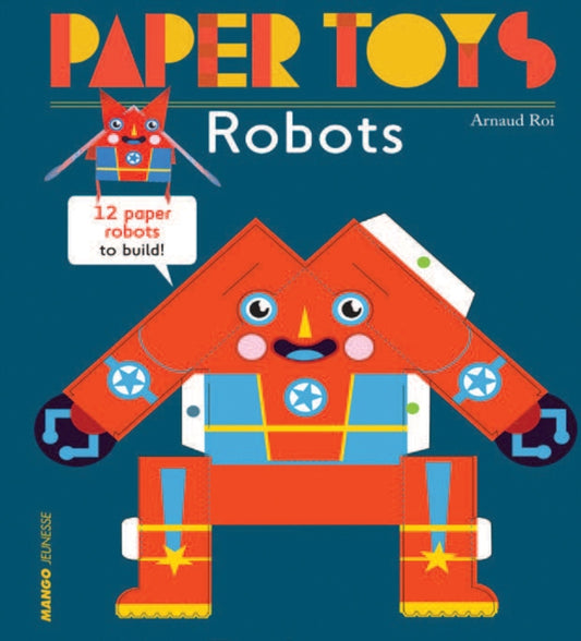 Book cover of: Paper Toys - Robots. By: Arnaud Roi