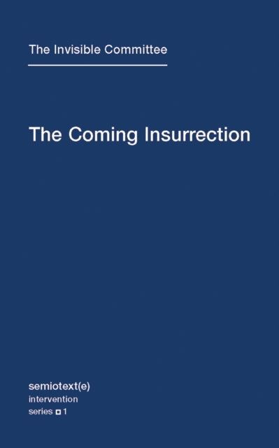 Book cover of: Coming Insurrection. By: The Invisible Committee