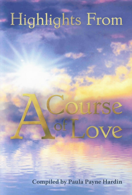 Book cover of: Highlights from a Course of Love. By: Paula Hardin