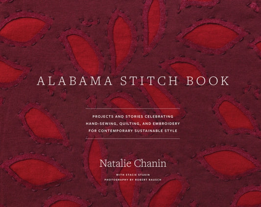 Book cover of: Alabama Stitch Book. By: Natalie Chanin