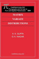 Book cover of: Matrix Variate Distributions. By: A K Gupta