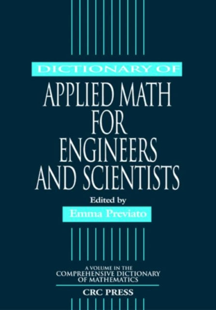 Book cover of: Dictionary of Applied Math for Engineers and Scientists. By: Emma Previato