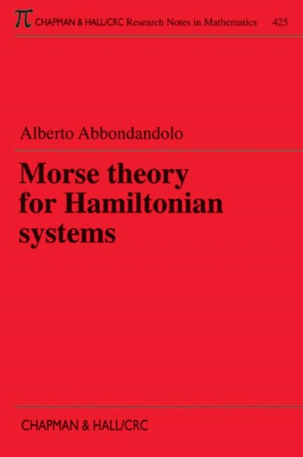 Book cover of: Morse Theory for Hamiltonian Systems. By: Alberto Abbondandolo