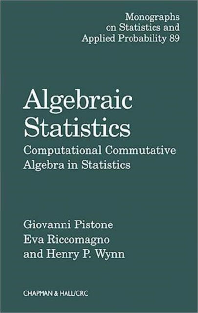 Book cover of: Algebraic Statistics. By: Giovanni Pistone