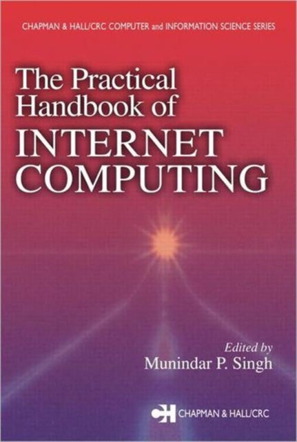 Book cover of: Practical Handbook of Internet Computing. By: Munindar P. Singh