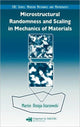 Book cover of: Microstructural Randomness and Scaling in Mechanics of Materials. By: Martin Ostoja-Starzewski