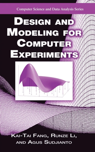 Book cover of: Design and Modeling for Computer Experiments. By: Kai-Tai Fang