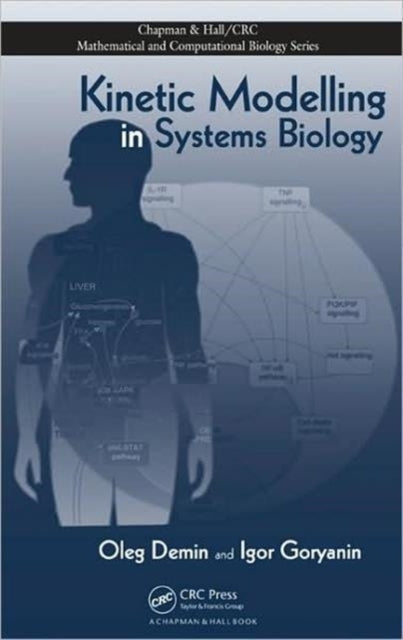 Book cover of: Kinetic Modelling in Systems Biology. By: Oleg Demin, Demin Oleg
