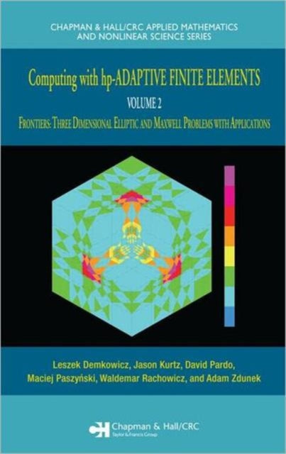 Book cover of: Computing with hp-ADAPTIVE FINITE ELEMENTS. By: Leszek Demkowicz
