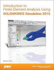 Book cover of: Introduction to Finite Element Analysis Using SOLIDWORKS Simulation 2015. By: Randy Shih