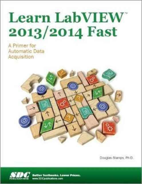 Book cover of: Learn LabVIEW 2013/2014 Fast. By: Douglas Stamps