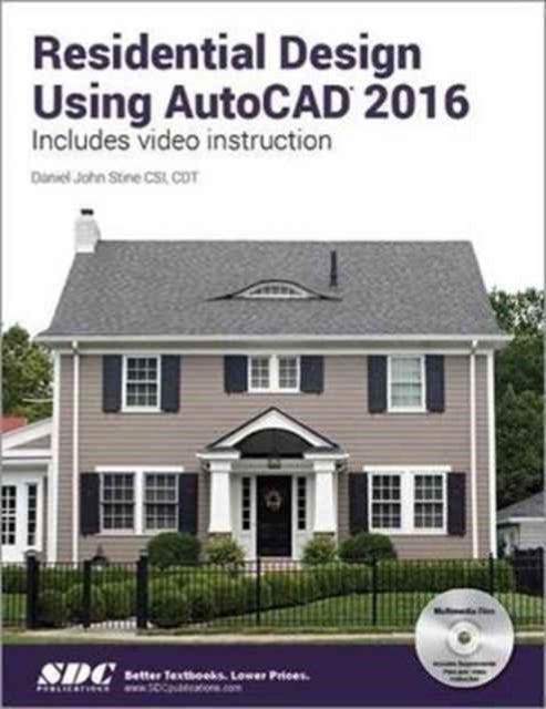 Book cover of: Residential Design Using AutoCAD 2016. By: Daniel John Stine