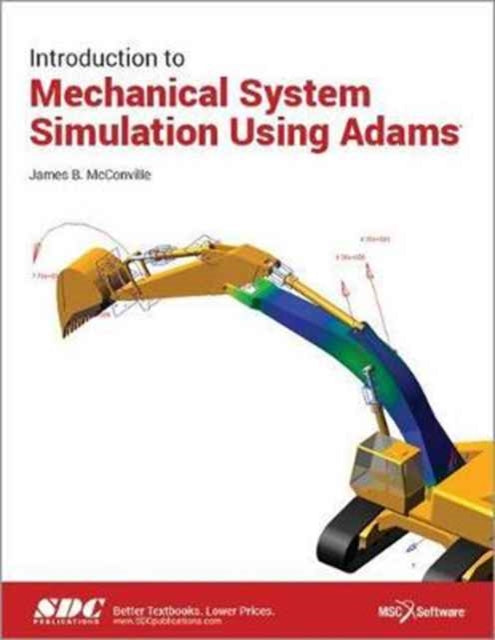 Book cover of: Introduction to Mechanical System Simulation Using Adams. By: James McConville
