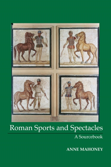 Book cover of: Roman Sports and Spectacles. By: Anne Mahoney