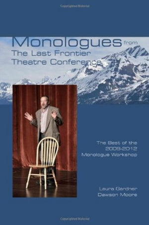 Monologues from The Last Frontier Theatre Conference