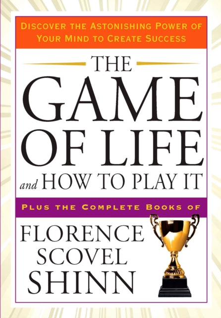 Book cover of: Game of Life and How to Play it. By: Florence Scovel-Shinn