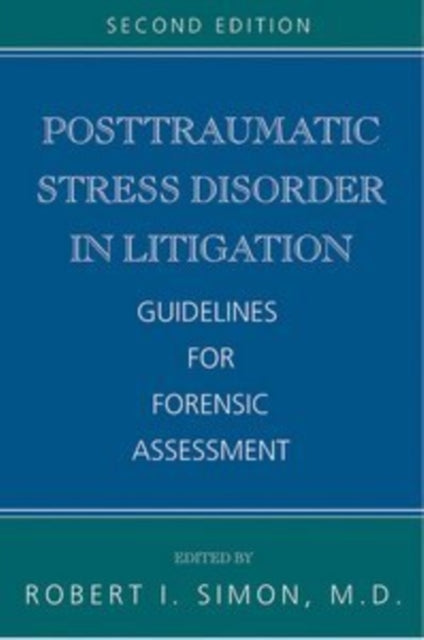 Book cover of: Posttraumatic Stress Disorder in Litigation. By: Robert I. Simon