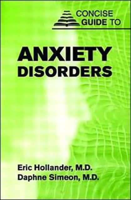 Book cover of: Concise Guide to Anxiety Disorders. By: Eric Hollander