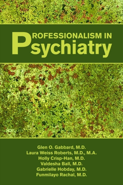 Book cover of: Professionalism in Psychiatry. By: Glen O. Gabbard M.D.