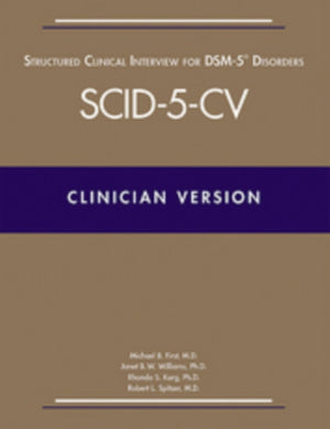 Structured Clinical Interview for DSM-5® Disorders—Clinician Version (SCID-5-CV)