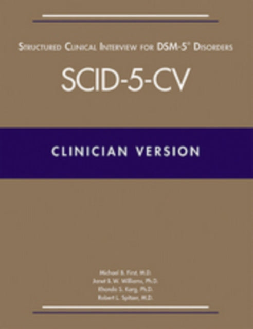 Book cover of: Structured Clinical Interview for DSM-5® Disorders—Clinician Version (SCID-5-CV). By: First,  Spitzer, Williams