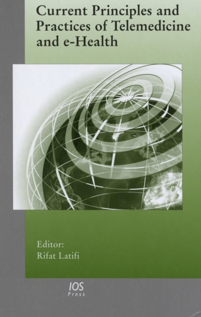 Book cover of: Current Principles and Practices of Telemedicine and e-Health