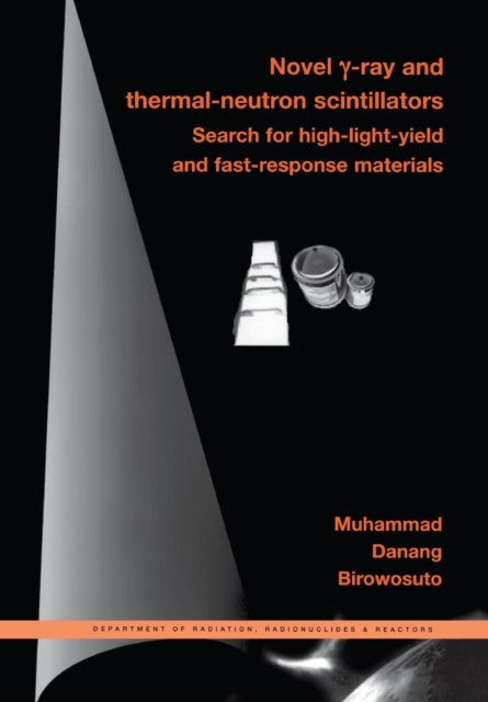 Book cover of: Novel Gamma-Ray and Thermal-Neutron Scintillators. By: Muhammad Danang Birowosuto