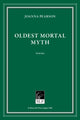 Book cover of: Oldest Mortal Myth. By: Joanna Pearson