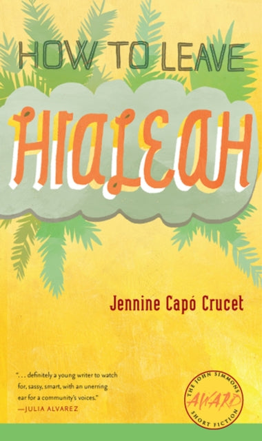 Book cover of: How to Leave Hialeah. By: Jennine Capó Crucet