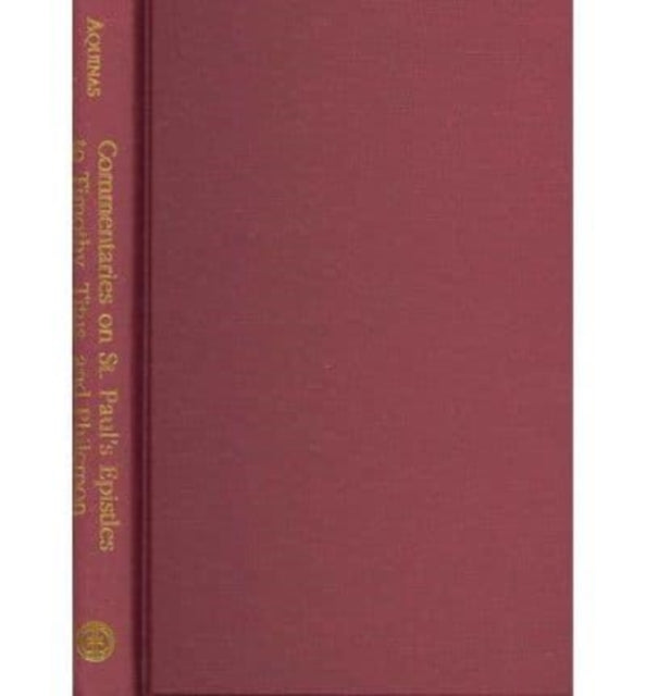 Book cover of: Commentaries on St. Paul`s Epistles to Timothy, Titus, and Philemon. By: Thomas Aquinas