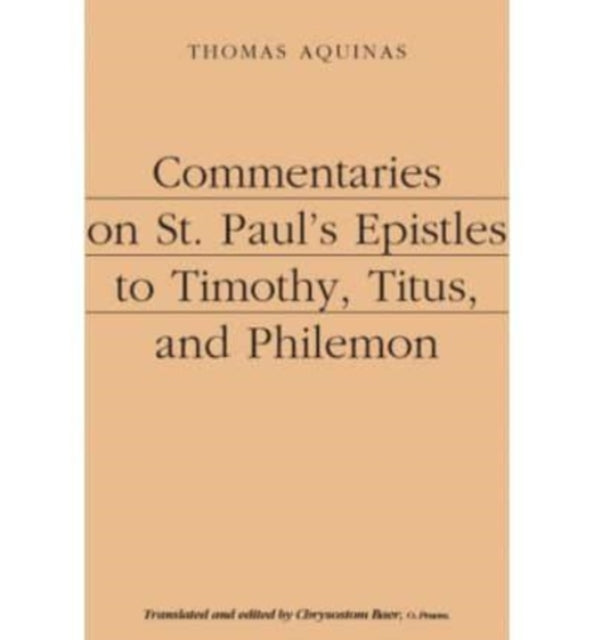 Book cover of: Commentaries on St. Paul`s Epistles to Timothy, Titus, and Philemon. By: Thomas Aquinas
